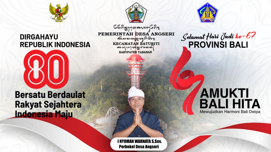 Perbekel Angseri dan Jajaran Pemerintah Desa Ucapkan Selamat Dirgahayu RI ke-80 dan HUT ke-67 Provinsi Bali